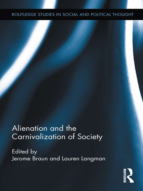 Book cover of Alienation and the Carnivalization of Society (Routledge Studies in Social and Political Thought)