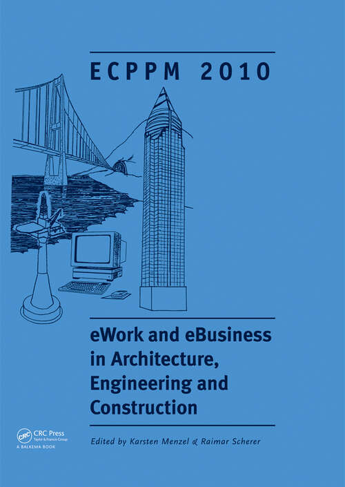 Book cover of eWork and eBusiness in Architecture, Engineering and Construction: Proceedings of the European Conference on Product and Process Modelling 2010, Cork, Republic of Ireland, 14-16 September 2010