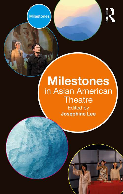 Book cover of Milestones in Asian American Theatre (Milestones)