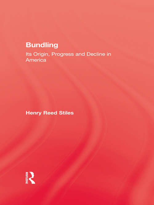 Book cover of History Of Bundling: Its Origin, Progress, And Decline In America