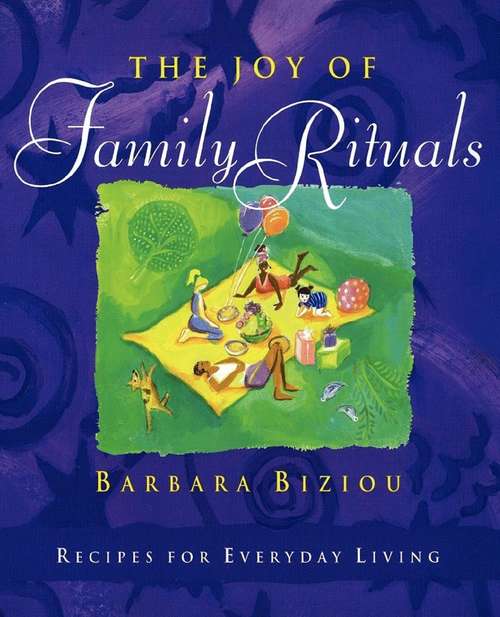 Book cover of The Joy of Family Rituals: Recipes for Everyday Living