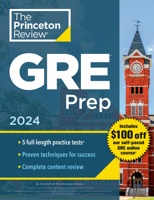 Book cover of Princeton Review GRE Prep, 2024: 5 Practice Tests + Review & Techniques + Online Features (Graduate School Test Preparation)