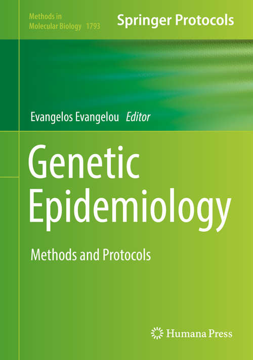 Book cover of Genetic Epidemiology: Methods and Protocols (Methods in Molecular Biology #1793)