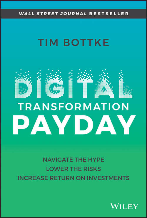 Book cover of Digital Transformation Payday: Navigate the Hype, Lower the Risks, Increase Return on Investments