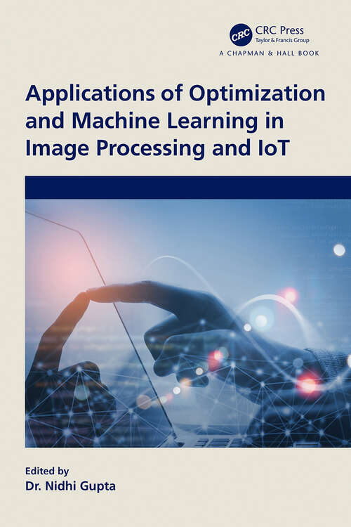 Book cover of Applications of Optimization and Machine Learning in Image Processing and IoT