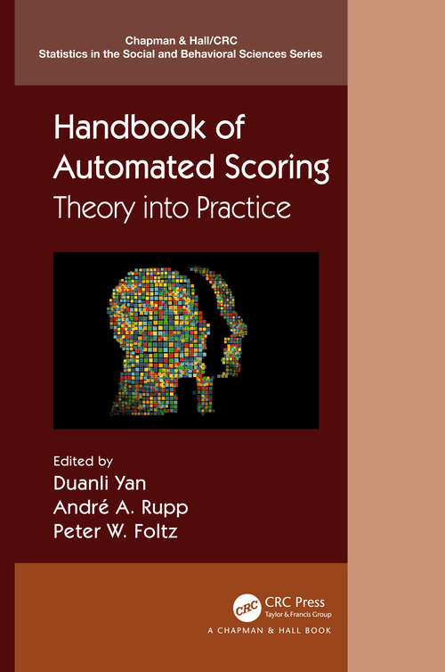 Book cover of Handbook of Automated Scoring: Theory into Practice (Chapman & Hall/CRC Statistics in the Social and Behavioral Sciences)