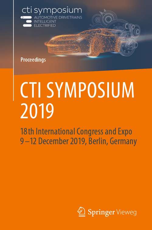 Book cover of CTI SYMPOSIUM 2019: 18th International Congress and Expo  9 - 12 December 2019, Berlin, Germany (1st ed. 2021) (Proceedings)