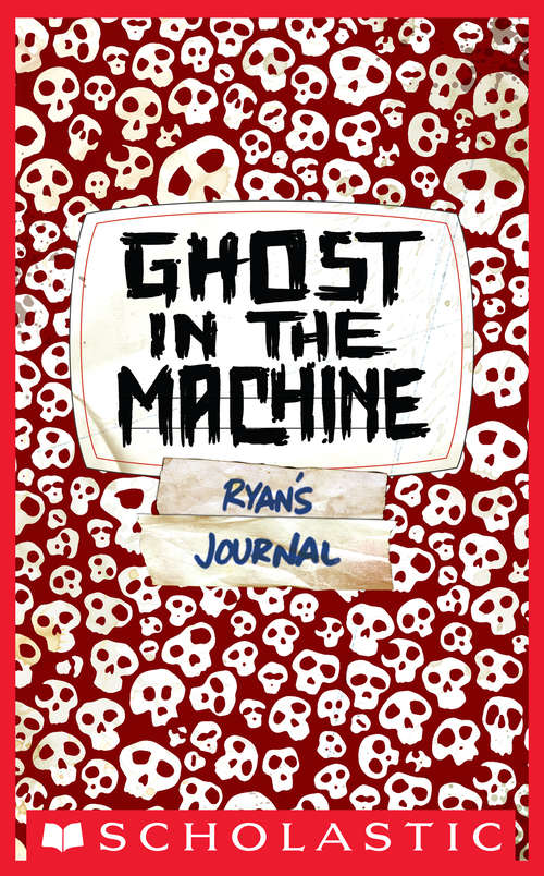 Book cover of Skeleton Creek #2: Ghost In The Machine