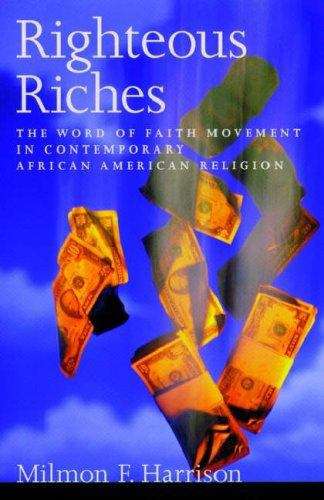 Book cover of Righteous Riches: The Word Of Faith Movement In Contemporary African American Religion