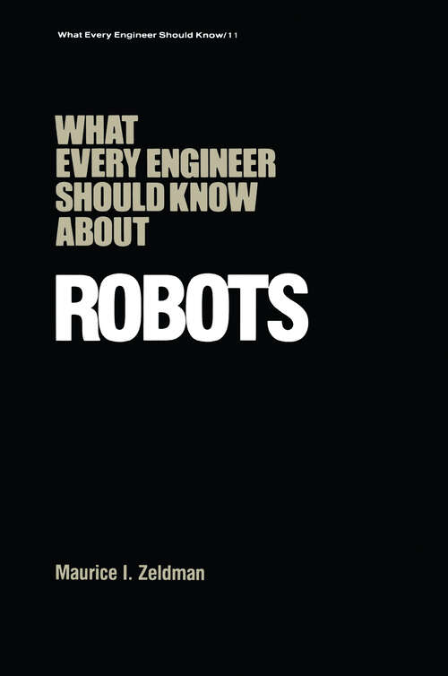 Book cover of What Every Engineer Should Know about Robots (What Every Engineer Should Know)