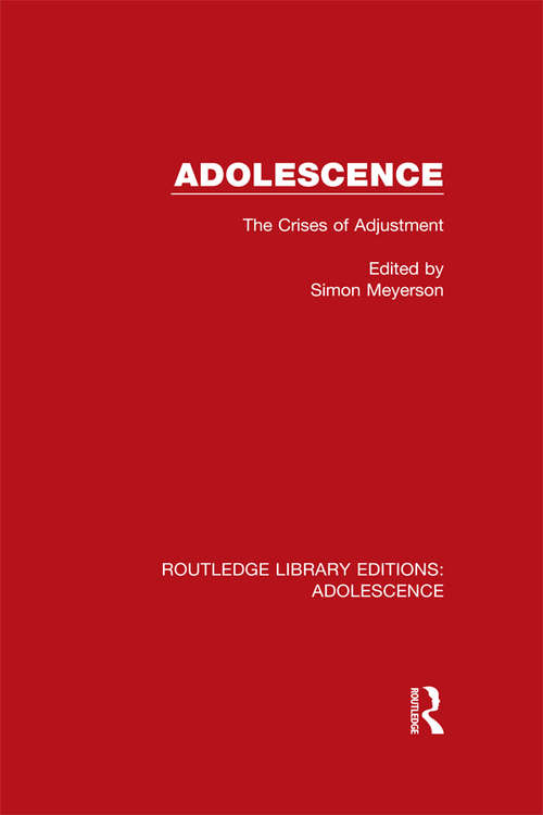 Book cover of Adolescence: The Crises of Adjustment (Routledge Library Editions: Adolescence #5)