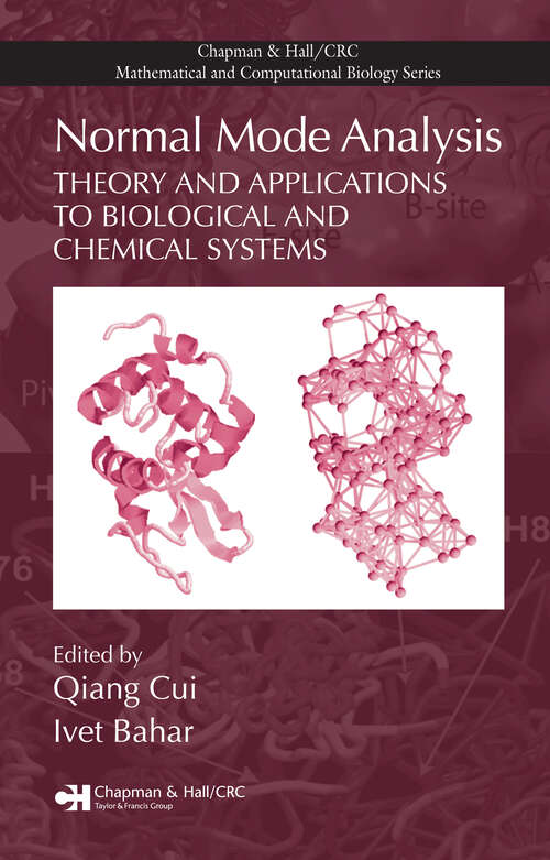 Book cover of Normal Mode Analysis: Theory and Applications to Biological and Chemical Systems (1) (Chapman & Hall/CRC Mathematical Biology Series)