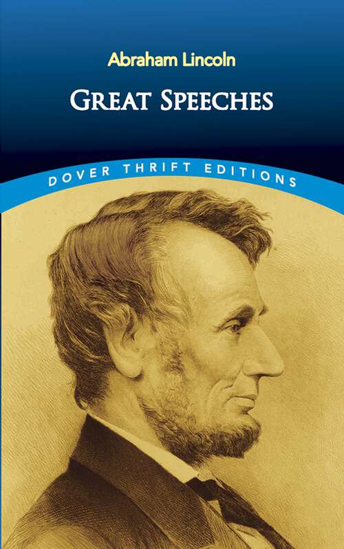 Book cover of Great Speeches: Great Speeches By Abraham Lincoln (Dover Thrift Editions)