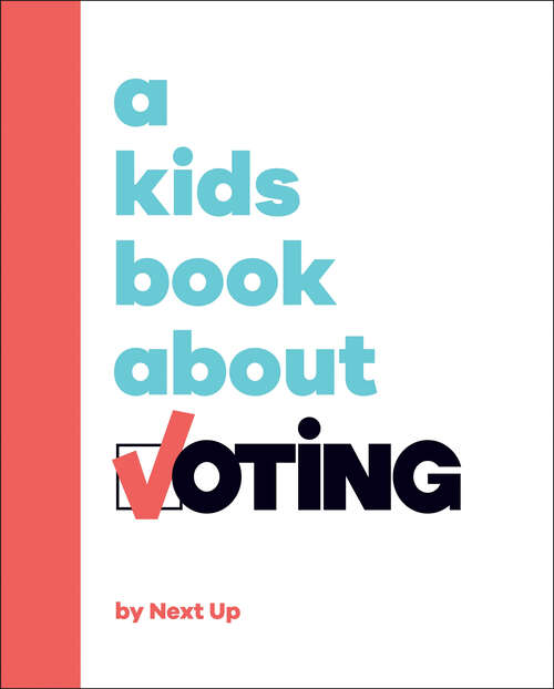 Book cover of A Kids Book About Voting: Kids Are Ready (A Kids Book)