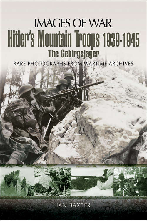 Book cover of Hitler's Mountain Troops, 1939–1945: The Gebirgsjager (Images of War)