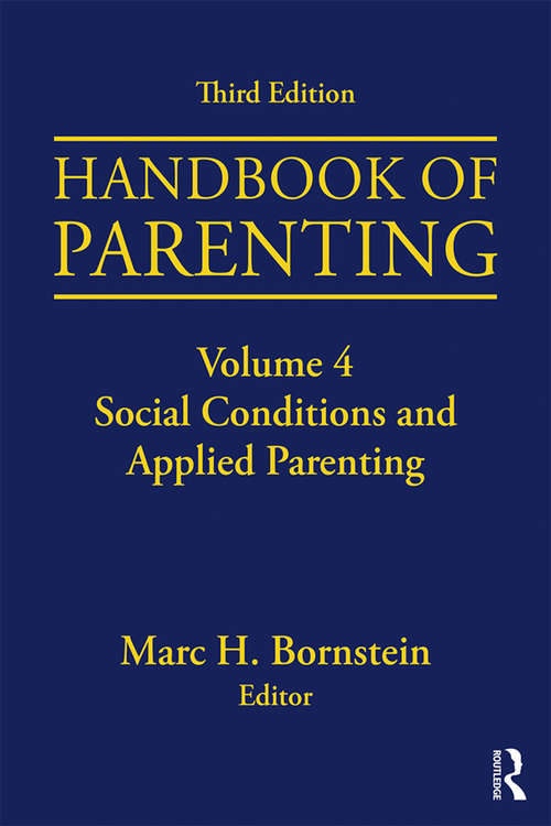 Book cover of Handbook of Parenting: Volume 4: Social Conditions and Applied Parenting, Third Edition (3)