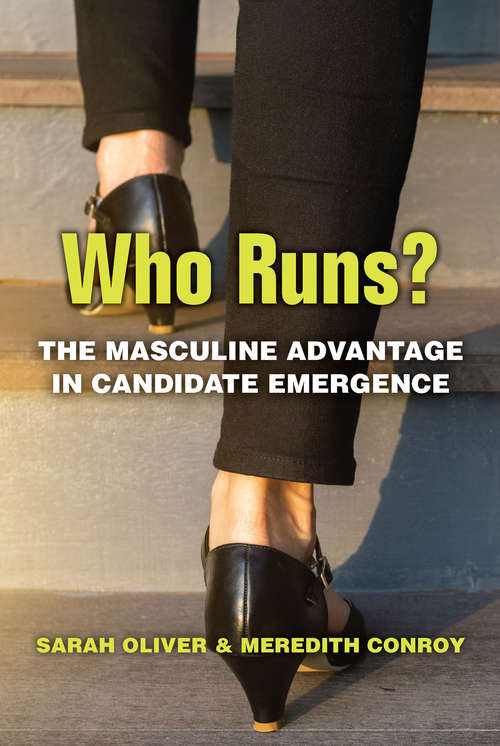 Book cover of Who Runs?: The Masculine Advantage in Candidate Emergence (The CAWP Series in Gender and American Politics)