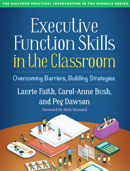 Book cover of Executive Function Skills in the Classroom: Overcoming Barriers, Building Strategies (The Guilford Practical Intervention in the Schools Series)