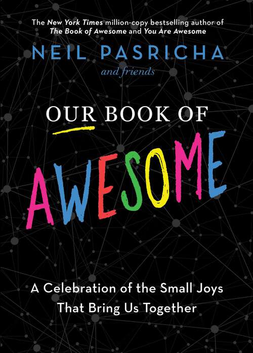 Book cover of Our Book of Awesome: A Celebration of the Small Joys That Bring Us Together