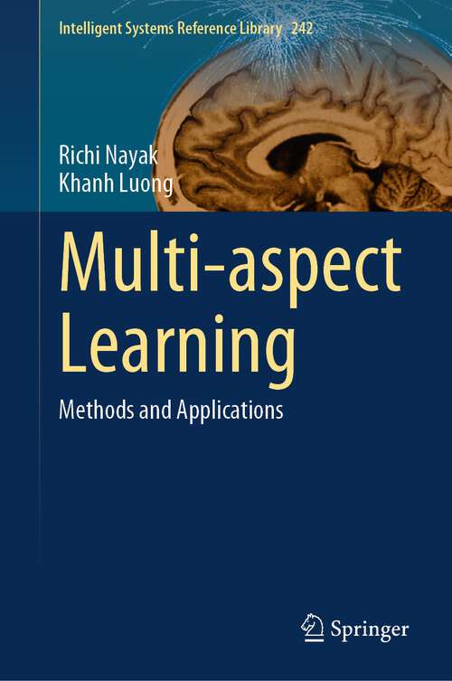 Book cover of Multi-aspect Learning: Methods and Applications (1st ed. 2023) (Intelligent Systems Reference Library #242)