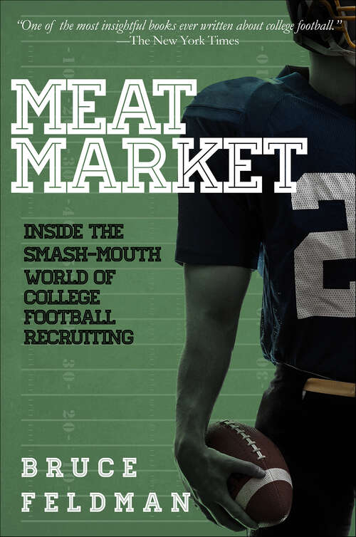 Book cover of Meat Market: Inside the Smash-Mouth World of College Football Recruiting