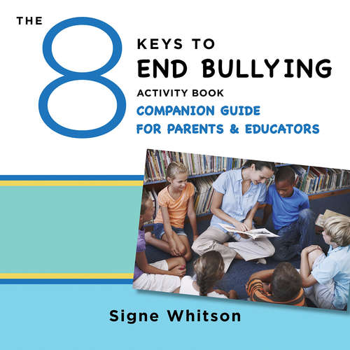 Book cover of The 8 Keys to End Bullying Activity Book Companion Guide for Parents & Educators (8 Keys to Mental Health)