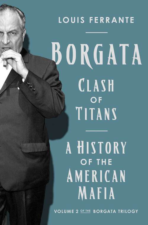 Book cover of Borgata: A History of the American Mafia: Volume 2 of the Borgata Trilogy (Borgata Trilogy)