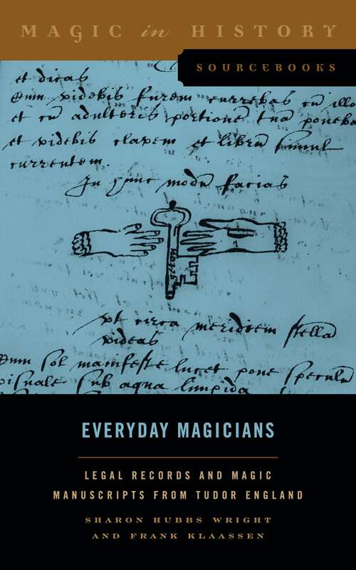 Book cover of Everyday Magicians: Legal Records and Magic Manuscripts from Tudor England (Magic in History Sourcebooks)