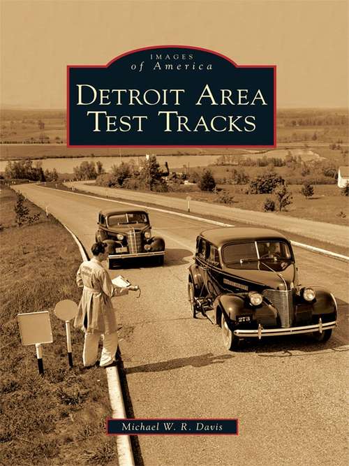 Book cover of Detroit Area Test Tracks (Images of America)