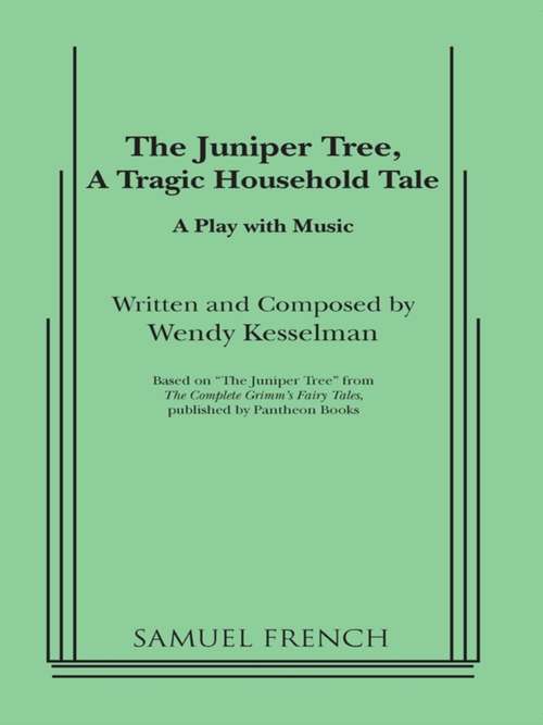 Book cover of The Juniper Tree, A Tragic Household Tale