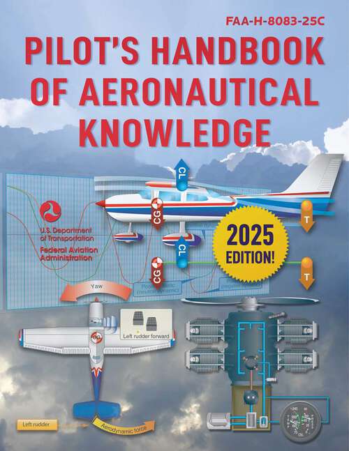 Book cover of Pilot's Handbook of Aeronautical Knowledge (2024): FAA-H-8083-25C (ASA FAA Handbook Series)