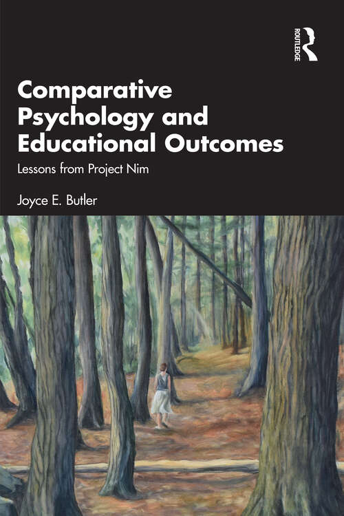 Book cover of Comparative Psychology and Educational Outcomes: Lessons from Project Nim