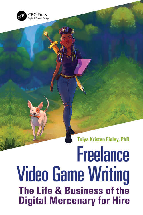 Book cover of Freelance Video Game Writing: The Life & Business of the Digital Mercenary for Hire