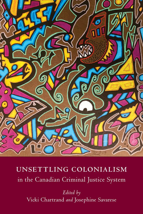 Book cover of Unsettling Colonialism in the Canadian Criminal Justice System