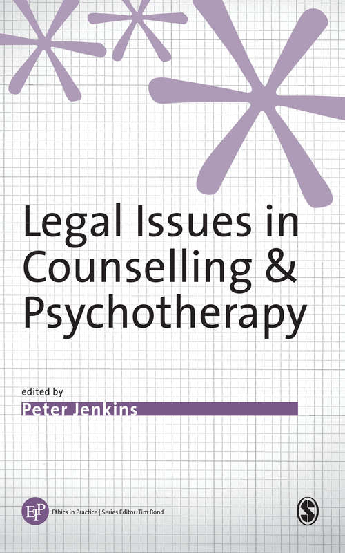 Book cover of Legal Issues in Counselling & Psychotherapy (First Edition) (Ethics in Practice Series)