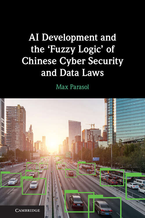 Book cover of AI Development and the ‘Fuzzy Logic' of Chinese Cyber Security and Data Laws