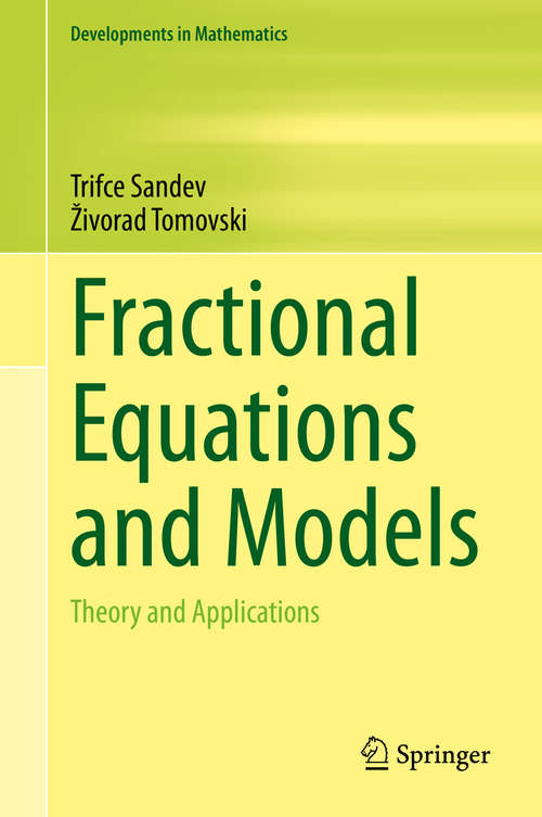 Book cover of Fractional Equations and Models: Theory and Applications (1st ed. 2019) (Developments in Mathematics #61)