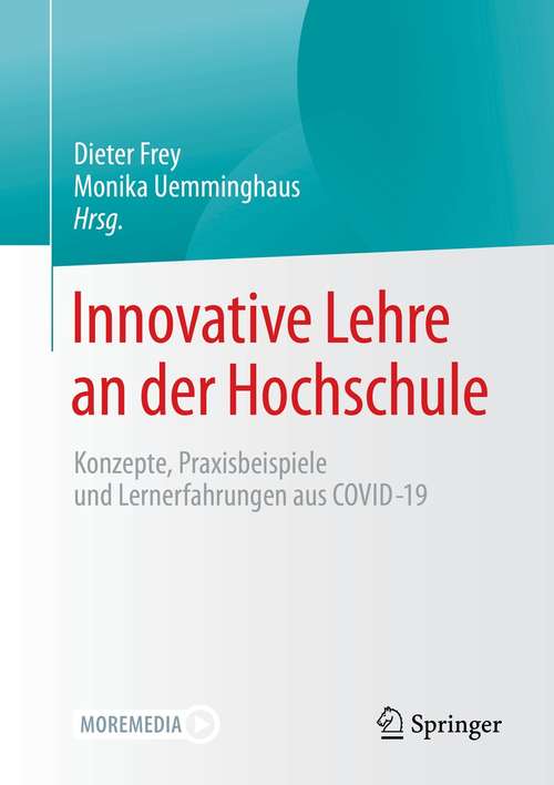 Book cover of Innovative Lehre an der Hochschule: Konzepte, Praxisbeispiele und Lernerfahrungen aus COVID-19 (1. Aufl. 2021)