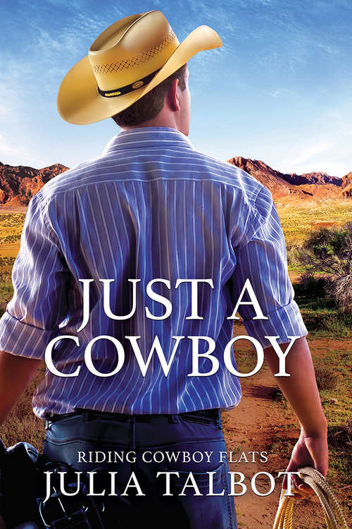 Book cover of Just a Cowboy (Riding Cowboy Flats #2)