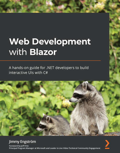 Book cover of Web Development with Blazor: A hands-on guide for .NET developers to build interactive UIs with C#
