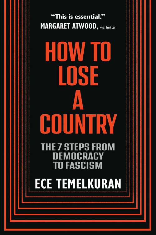 Book cover of How to Lose a Country: The 7 Steps from Democracy to Fascism