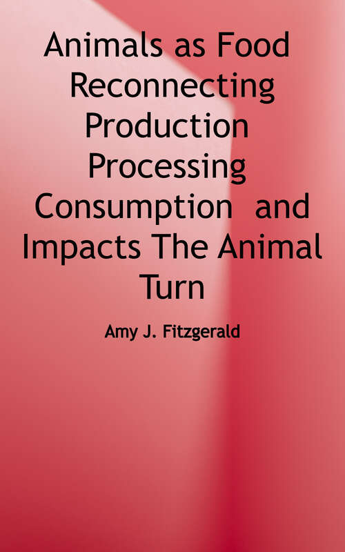 Book cover of Animals As Food: (Re)connecting Production, Processing, Consumption, and Impacts