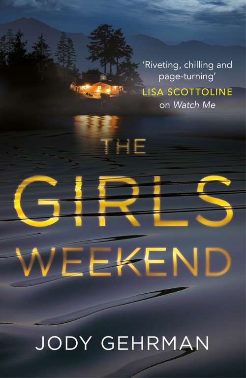 Book cover of The Girls Weekend: A gripping, twisting thriller that grabs you from the opening line