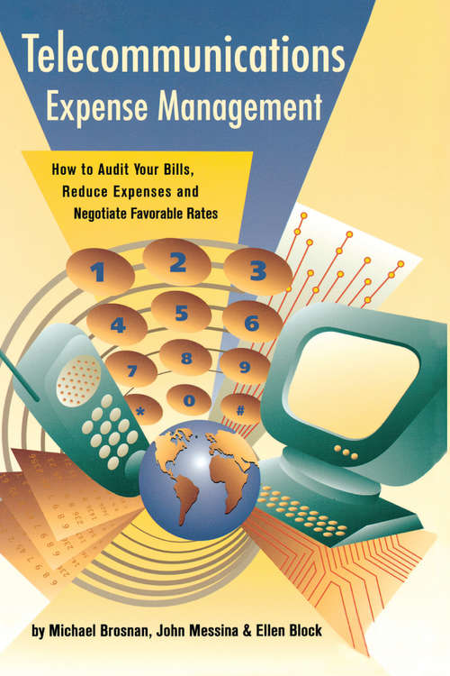 Book cover of Telecommunications Expense Management: How to Audit Your Bills, Reduce Expenses, and Negotiate Favorable Rates