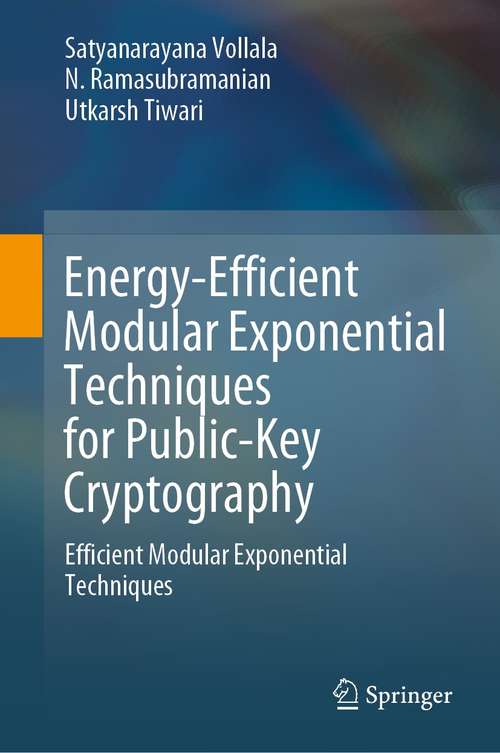 Book cover of Energy-Efficient Modular Exponential Techniques for Public-Key Cryptography: Efficient Modular Exponential Techniques