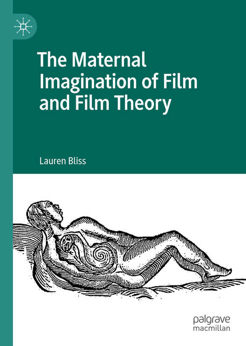 Book cover of The Maternal Imagination of Film and Film Theory (1st ed. 2020)
