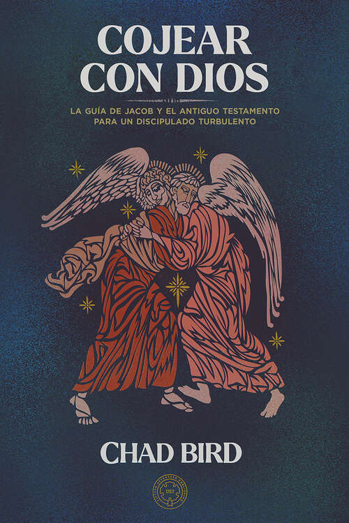 Book cover of Cojear con Dios: La guía de Jacob y el Antiguo Testamento para un discipulado turbulento