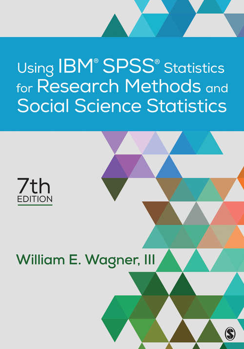 Book cover of Using IBM® SPSS® Statistics for Research Methods and Social Science Statistics (Seventh Edition)