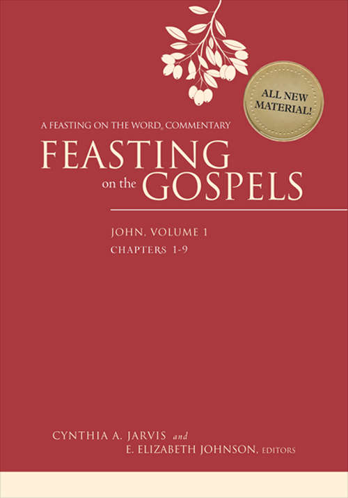 Book cover of Feasting on the Gospels: John, Volume 1