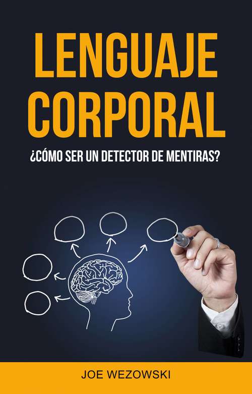 Book cover of Lenguaje Corporal: ¿cómo Ser Un Detector De Mentiras?